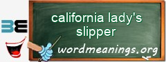WordMeaning blackboard for california lady's slipper